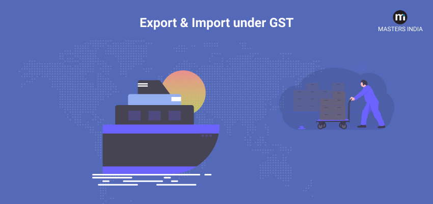 Export and Import of Services under GST
